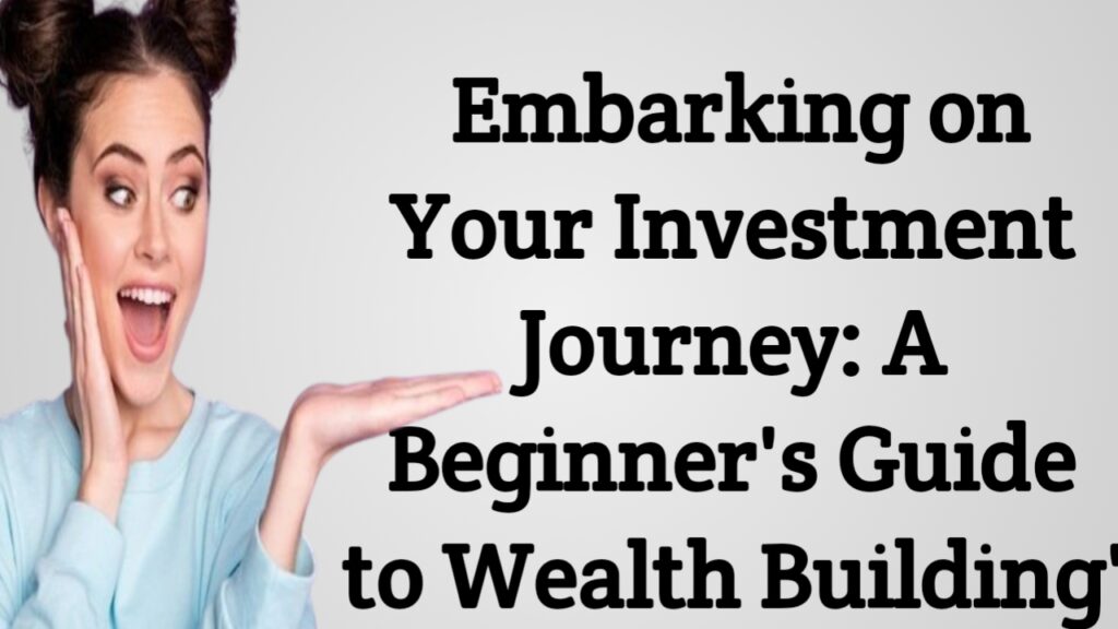 Embarking on Your Investment Journey