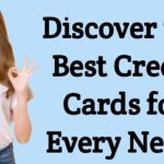 Discover the Best Credit Cards for Every Need!