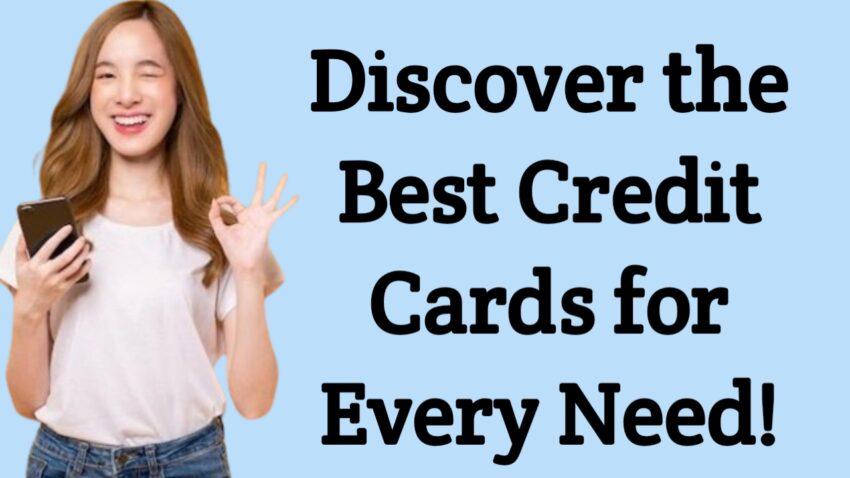 Discover the Best Credit Cards for Every Need!