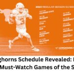 Texas Longhorns Schedule Revealed: Don’t Miss These Must-Watch Games of the Season