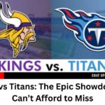 Vikings vs Titans: The Epic Showdown You Can’t Afford to Miss