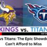 Vikings vs Titans: The Epic Showdown You Can’t Afford to Miss