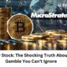 MicroStrategy Stock: The Shocking Truth About Its Bitcoin Gamble You Can’t Ignore