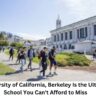 Why the University of California, Berkeley Is the Ultimate Dream School You Can't Afford to Miss