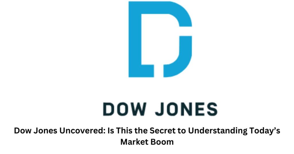 Dow Jones Uncovered Is This the Secret to Understanding Today’s Market Boom